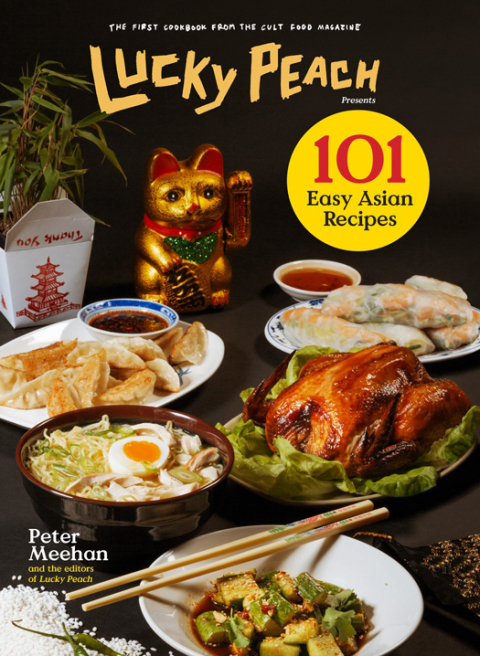 Lucky Peach Presents 101 Easy Asian Recipes: The First Cookbook from the Cult Food Magazine - FULL INSTANT DOWNLOAD | PDF DOCX EPUB
