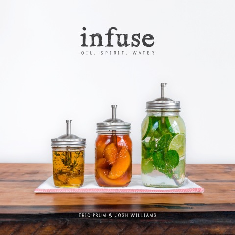 Infuse: Oil, Spirit, Water: A Recipe Book - FULL INSTANT DOWNLOAD | PDF DOCX EPUB