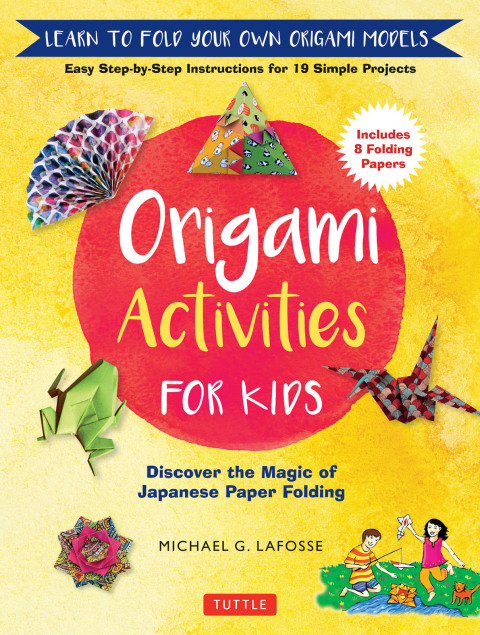 Origami Activities for Kids: Discover the Magic of Japanese Paper Folding, Learn to Fold Your Own Paper Models - FULL INSTANT DOWNLOAD | PDF DOCX EPUB