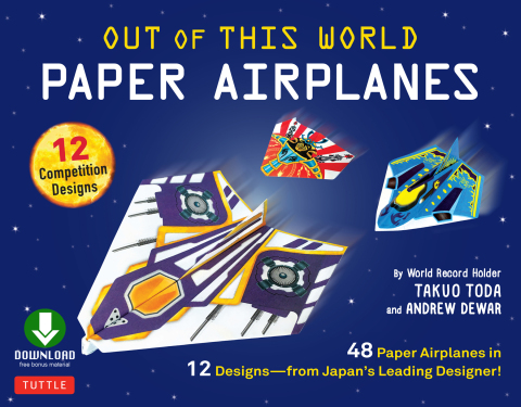 Out of This World Paper Airplanes Ebook: 48 Paper Airplanes in 12 Designs from Japan's Leading Designer - 48 Fold-Up Planes; 12 Competition-Grade Designs; Full-Color Book - FULL INSTANT DOWNLOAD | PDF DOCX EPUB
