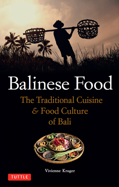 Balinese Food: The Traditional Cuisine & Food Culture of Bali - FULL INSTANT DOWNLOAD | PDF DOCX EPUB
