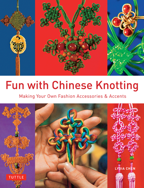 Fun with Chinese Knotting: Making Your Own Fashion Accessories & Accents - FULL INSTANT DOWNLOAD | PDF DOCX EPUB