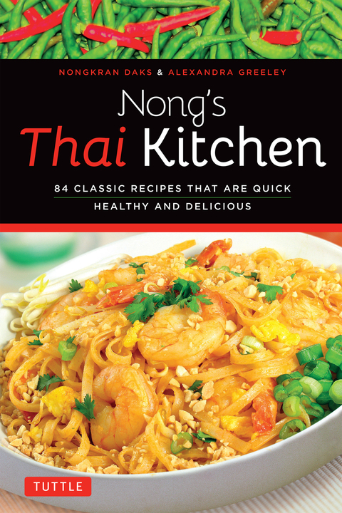 Nong's Thai Kitchen: 84 Classic Recipes that are Quick, Healthy and Delicious - FULL INSTANT DOWNLOAD | PDF DOCX EPUB