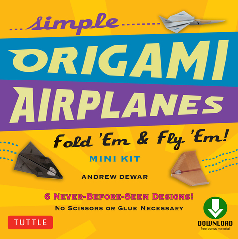 Simple Origami Airplanes Mini Kit Ebook: Fold 'Em & Fly 'Em!: Origami Book with 6 Projects and Downloadable Instructional Video: Great for Kids and Adults - FULL INSTANT DOWNLOAD | PDF DOCX EPUB