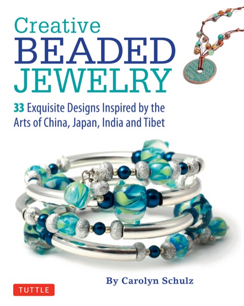 Creative Beaded Jewelry: 33 Exquisite Designs Inspired by the Arts of China, Japan, India and Tibet - FULL INSTANT DOWNLOAD | PDF DOCX EPUB