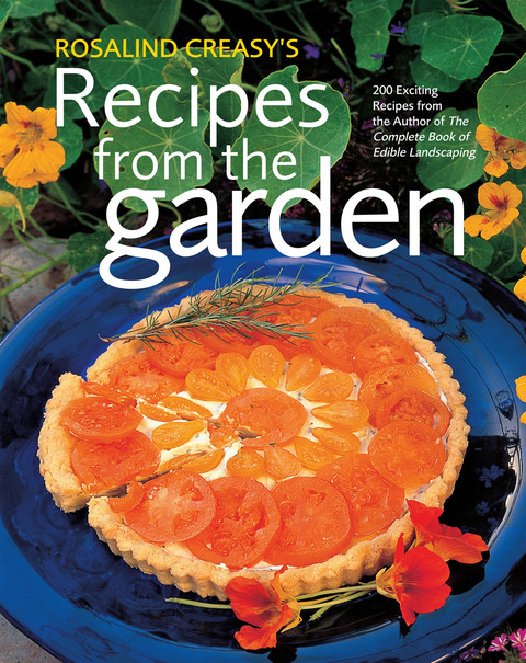 Rosalind Creasy's Recipes from the Garden: 200 Exciting Recipes from the Author of The Complete Book of Edible Landscaping - FULL INSTANT DOWNLOAD | PDF DOCX EPUB