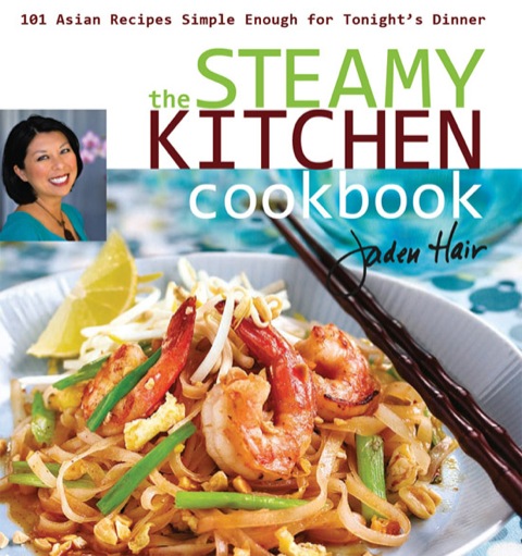 Steamy Kitchen Cookbook: 101 Asian Recipes Simple Enough for Tonight's Dinner - FULL INSTANT DOWNLOAD | PDF DOCX EPUB