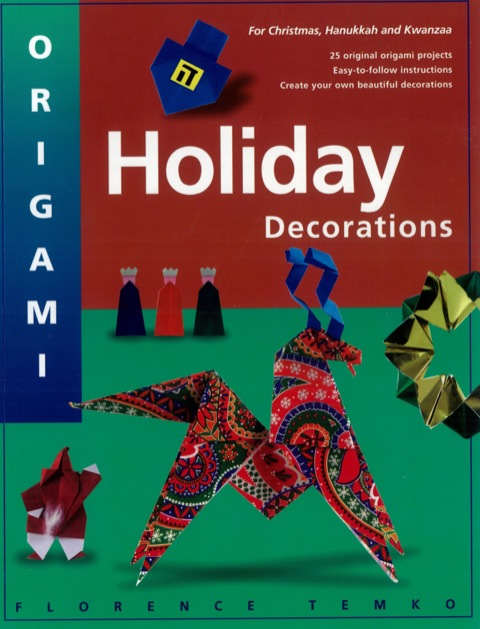 Origami Holiday Decorations: Make Festive Origami Holiday Decorations with This Easy Origami Book: Includes Origami Book with 25 Fun & Easy Projects - FULL INSTANT DOWNLOAD | PDF DOCX EPUB
