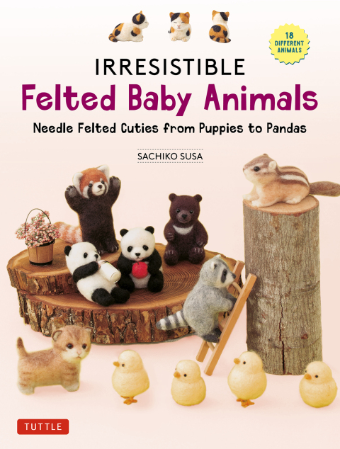 Irresistible Felted Baby Animals: Needle Felted Cuties from Puppies to Pandas - FULL INSTANT DOWNLOAD | PDF DOCX EPUB