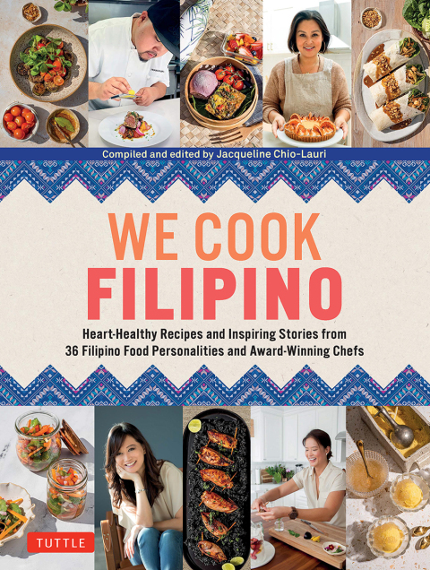 We Cook Filipino: Heart-Healthy Recipes and Inspiring Stories from 36 Filipino Food Personalities and Award-Winning Chefs - FULL INSTANT DOWNLOAD | PDF DOCX EPUB
