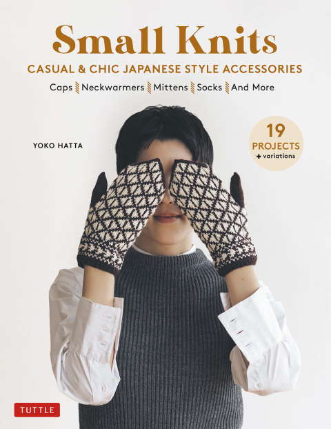 Small Knits: Casual & Chic Japanese Style Accessories (19 Projects + variations) - FULL INSTANT DOWNLOAD | PDF DOCX EPUB