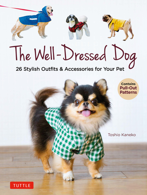 Well-Dressed Dog: 26 Stylish Outfits & Accessories for Your Pet - FULL INSTANT DOWNLOAD | PDF DOCX EPUB
