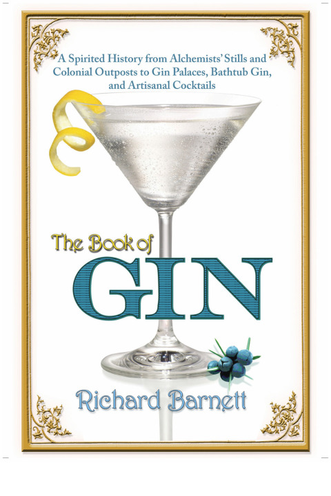 The Book of Gin: A Spirited History from Alchemists' Stills and Colonial Outposts to Gin Palaces, Bathtub Gin, and Artisanal Cocktails - FULL INSTANT DOWNLOAD | PDF DOCX EPUB