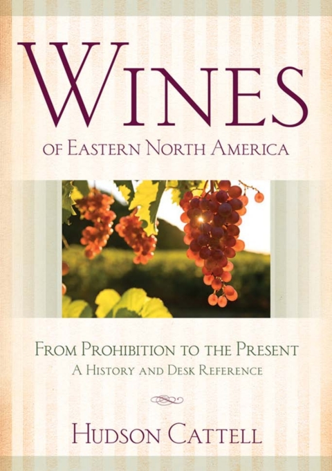 Wines of Eastern North America: From Prohibition to the Present—A History and Desk Reference - FULL INSTANT DOWNLOAD | PDF DOCX EPUB