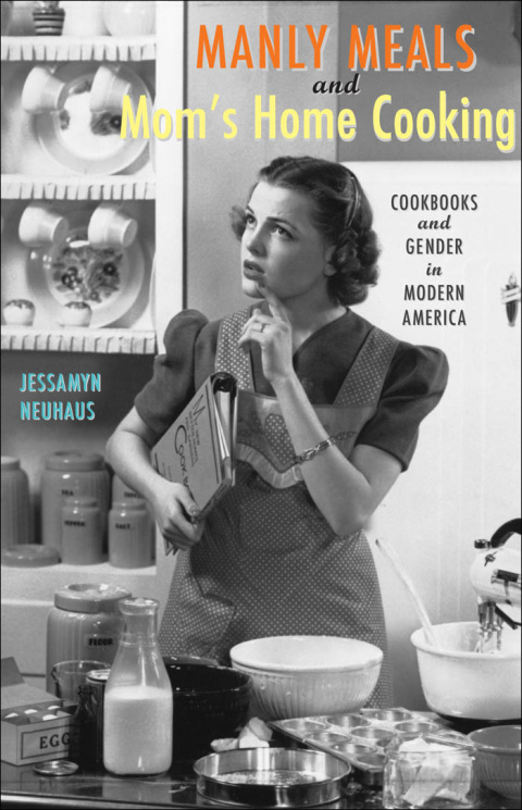 Manly Meals and Mom's Home Cooking: Cookbooks and Gender in Modern America - FULL INSTANT DOWNLOAD | PDF DOCX EPUB