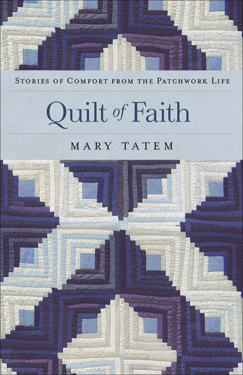 Quilt of Faith: Stories of Comfort from the Patchwork Life - FULL INSTANT DOWNLOAD | PDF DOCX EPUB