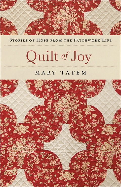 Quilt of Joy: Stories of Hope from the Patchwork Life - FULL INSTANT DOWNLOAD | PDF DOCX EPUB