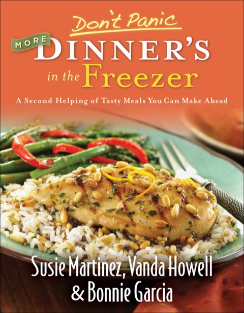 Don't Panic--More Dinner's in the Freezer: A Second Helping of Tasty Meals You Can Make Ahead - FULL INSTANT DOWNLOAD | PDF DOCX EPUB