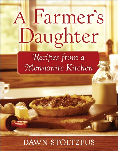 A Farmer's Daughter: Recipes from a Mennonite Kitchen - FULL INSTANT DOWNLOAD | PDF DOCX EPUB