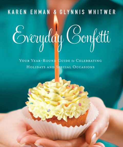 Everyday Confetti: Your Year-Round Guide to Celebrating Holidays and Special Occasions - FULL INSTANT DOWNLOAD | PDF DOCX EPUB