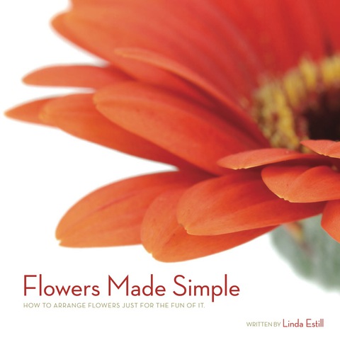 Flowers Made Simple: How to Arrange Flowers Just for the Fun of It - FULL INSTANT DOWNLOAD | PDF DOCX EPUB