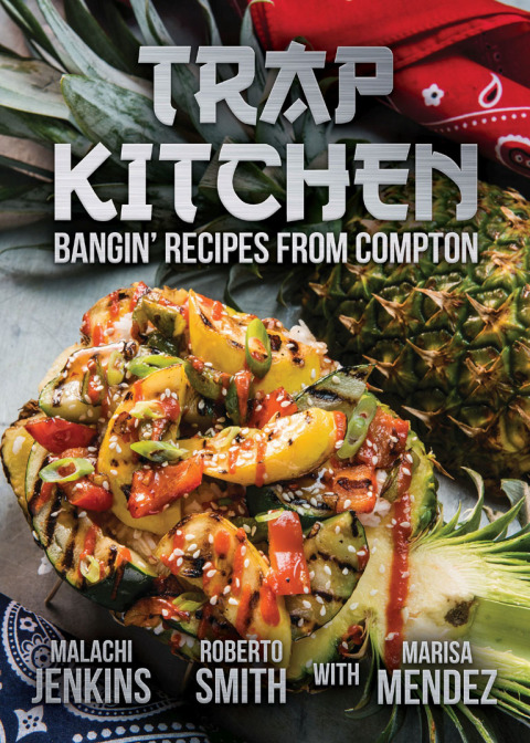 Trap Kitchen: Bangin' Recipes from Compton - FULL INSTANT DOWNLOAD | PDF DOCX EPUB