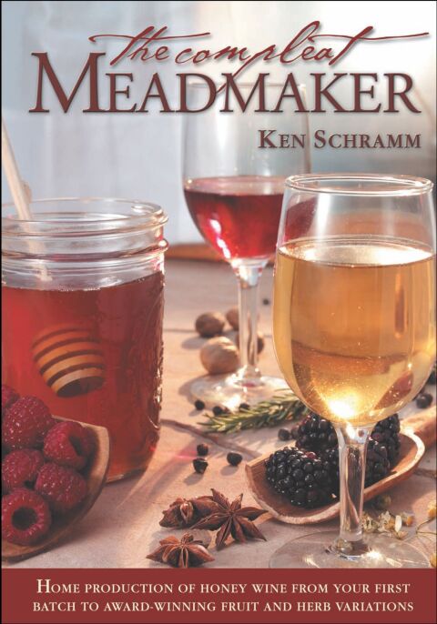 The Compleat Meadmaker: Home Production of Honey Wine From Your First Batch to Award-winning Fruit and Herb Variations - FULL INSTANT DOWNLOAD | PDF DOCX EPUB