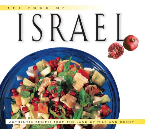 Food of Israel: Authentic Recipes from the Land of Milk and Honey - FULL INSTANT DOWNLOAD | PDF DOCX EPUB