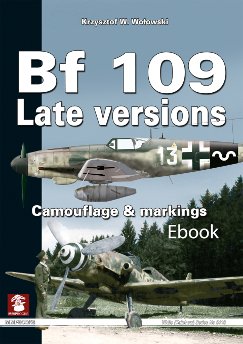 BF 109 Late Versions: Camouflage and Markings - FULL INSTANT DOWNLOAD | PDF DOCX EPUB
