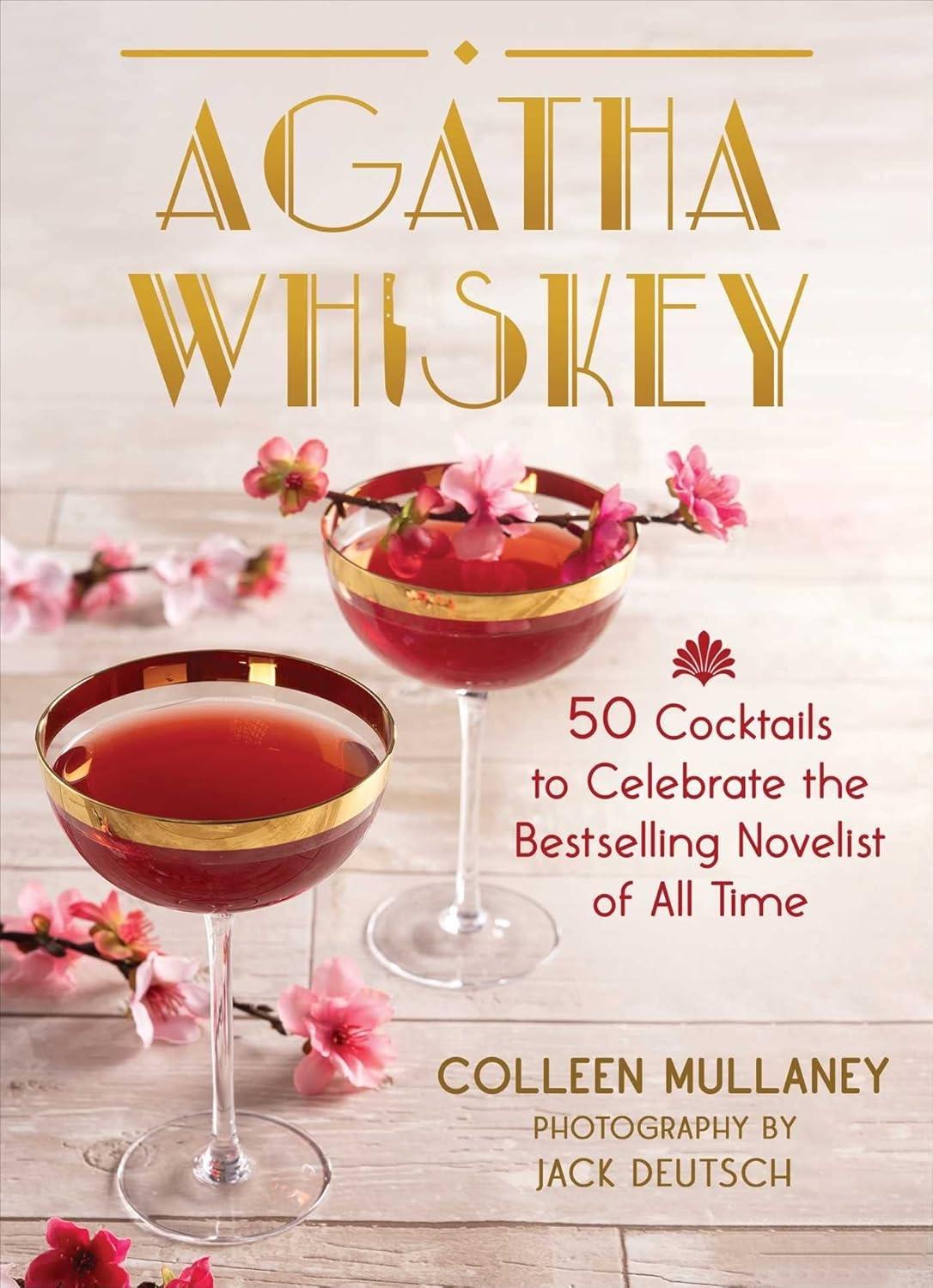 Agatha Whiskey: 50 Cocktails to Celebrate the Bestselling Novelist of All Time - FULL INSTANT DOWNLOAD | PDF DOCX EPUB