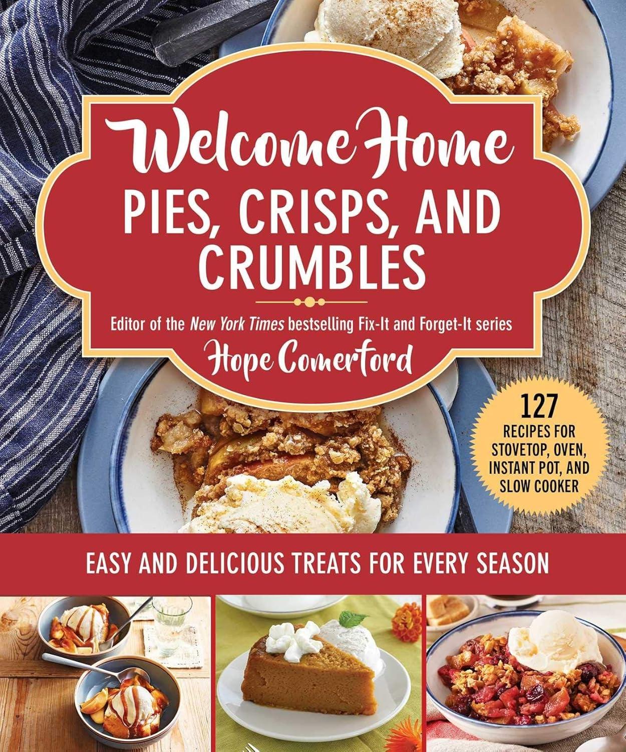 Welcome Home Pies, Crisps, and Crumbles: Easy and Delicious Treats for Every Season - FULL INSTANT DOWNLOAD | PDF DOCX EPUB