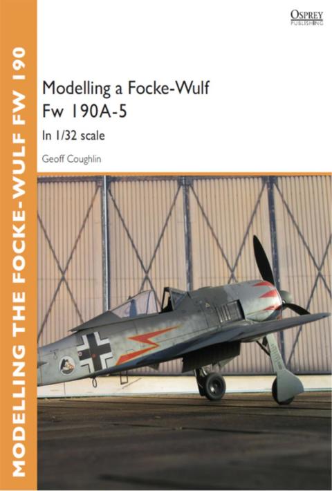 Modelling a Focke-Wulf Fw 190A-5: In 1/32 scale, 1st Edition - FULL INSTANT DOWNLOAD | PDF DOCX EPUB