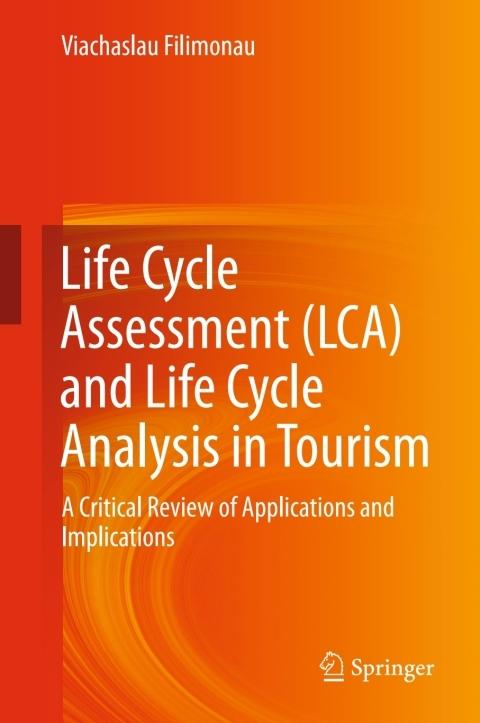 Life Cycle Assessment (LCA) and Life Cycle Analysis in Tourism: A ...