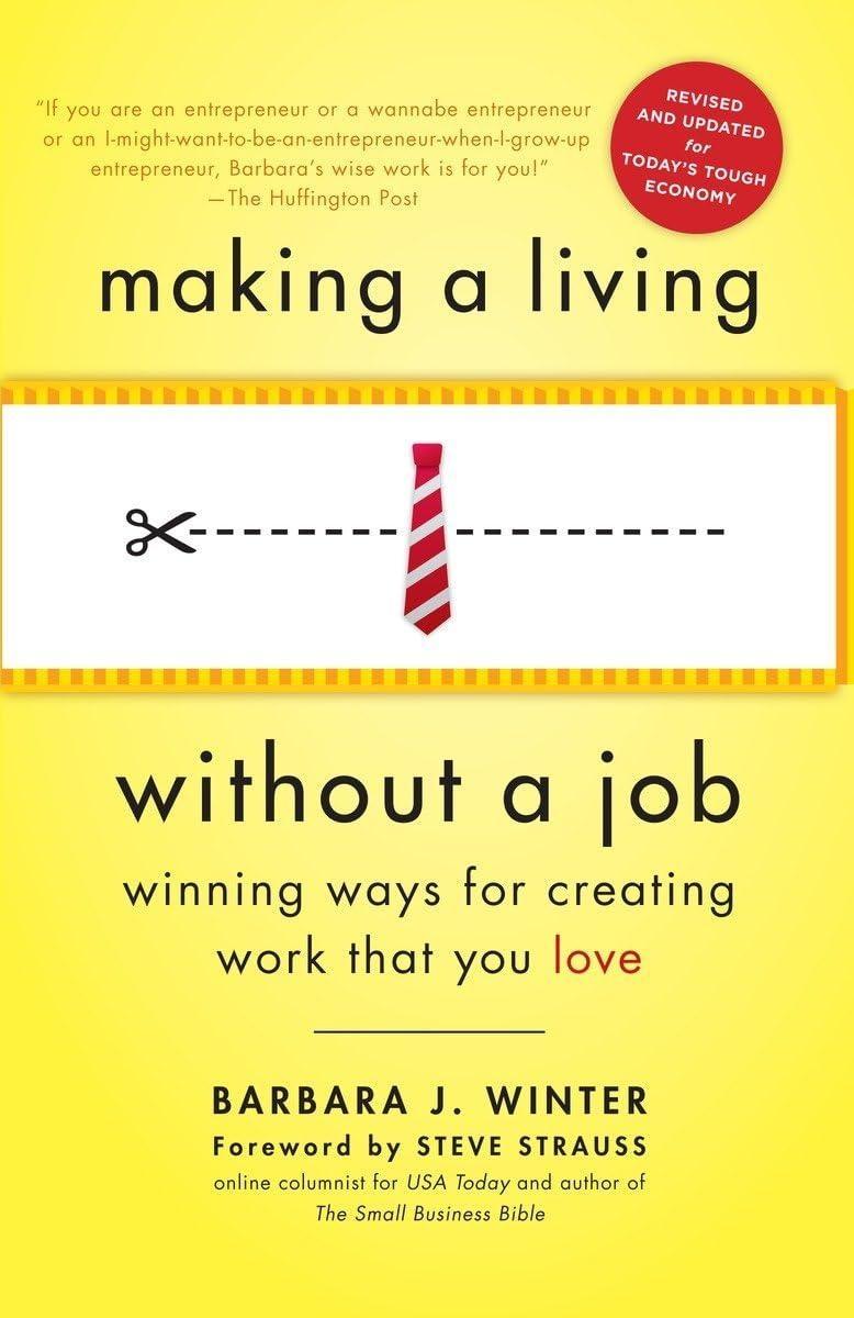 Revised Work Making a Living Without a Job, revised edition: Winning Ways for ...