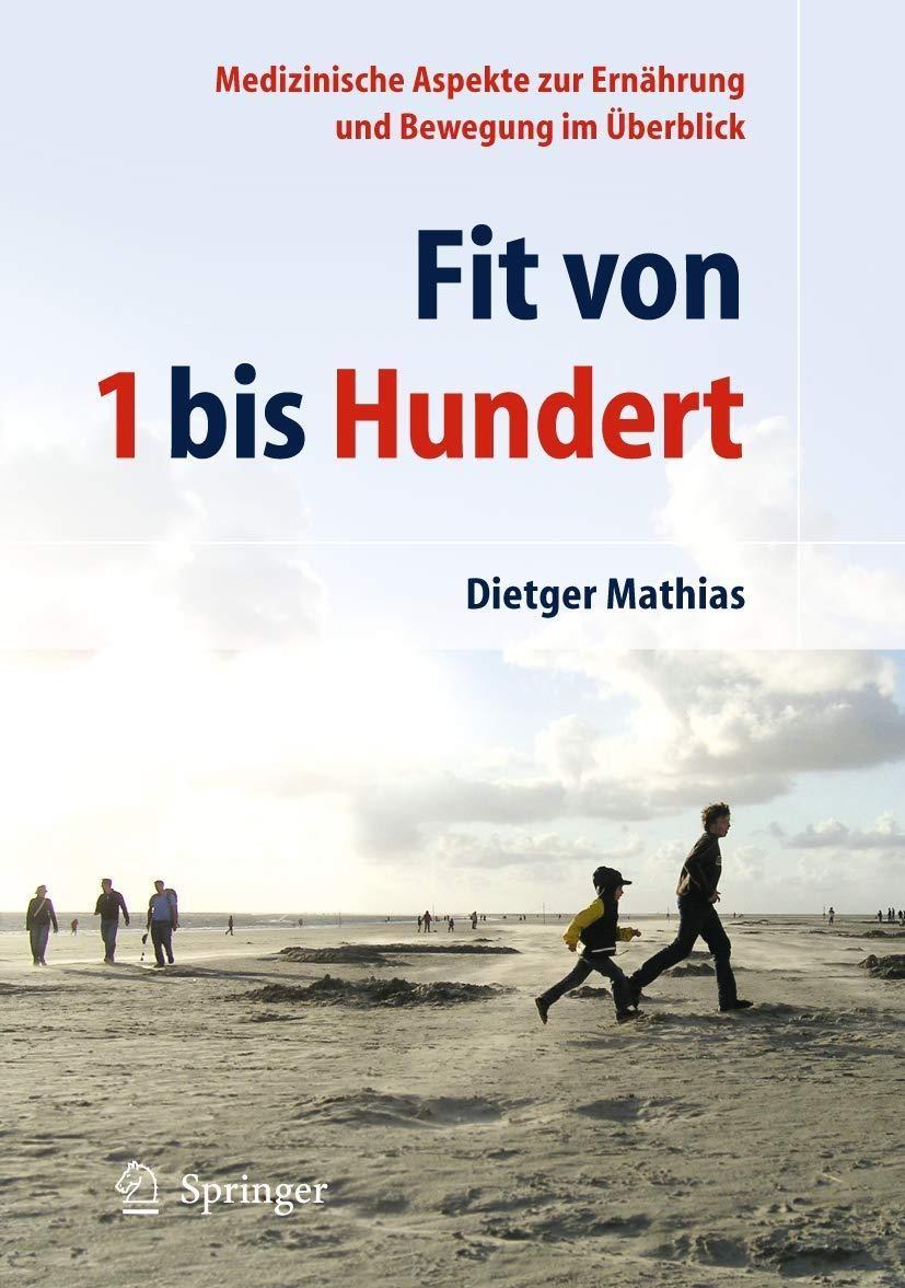 Fit von 1 bis Hundert: Medizinische Aspekte zur Ernährung und Bewegung im Überblick - FULL INSTANT DOWNLOAD | PDF DOCX EPUB