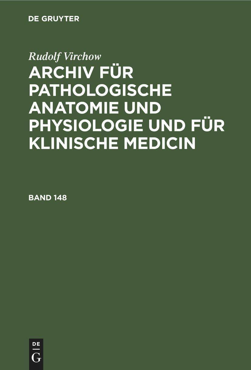 Rudolf Virchow: Archiv für pathologische Anatomie und Physiologie und für klinische Medicin. Band 148, 1st Edition - FULL INSTANT DOWNLOAD | PDF DOCX EPUB