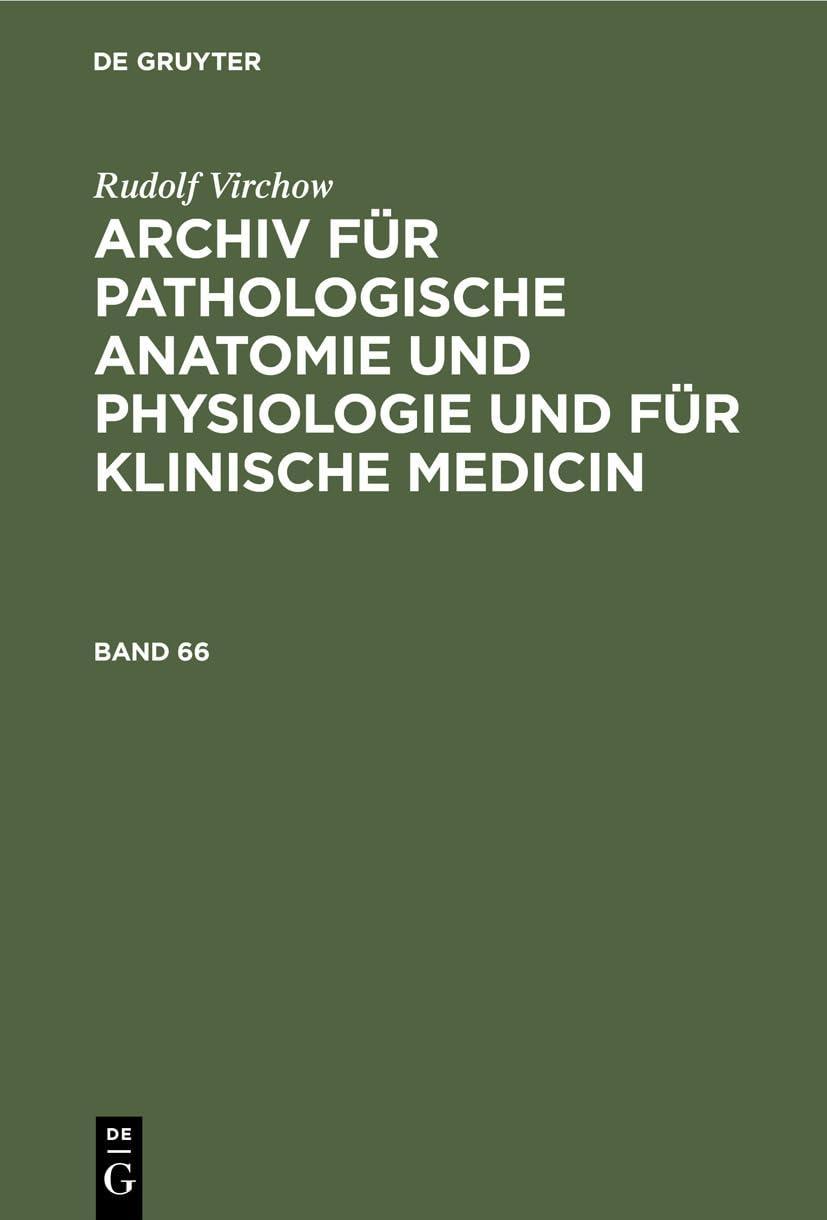 Rudolf Virchow: Archiv für pathologische Anatomie und Physiologie und für klinische Medicin. Band 66, 1st Edition - FULL INSTANT DOWNLOAD | PDF DOCX EPUB