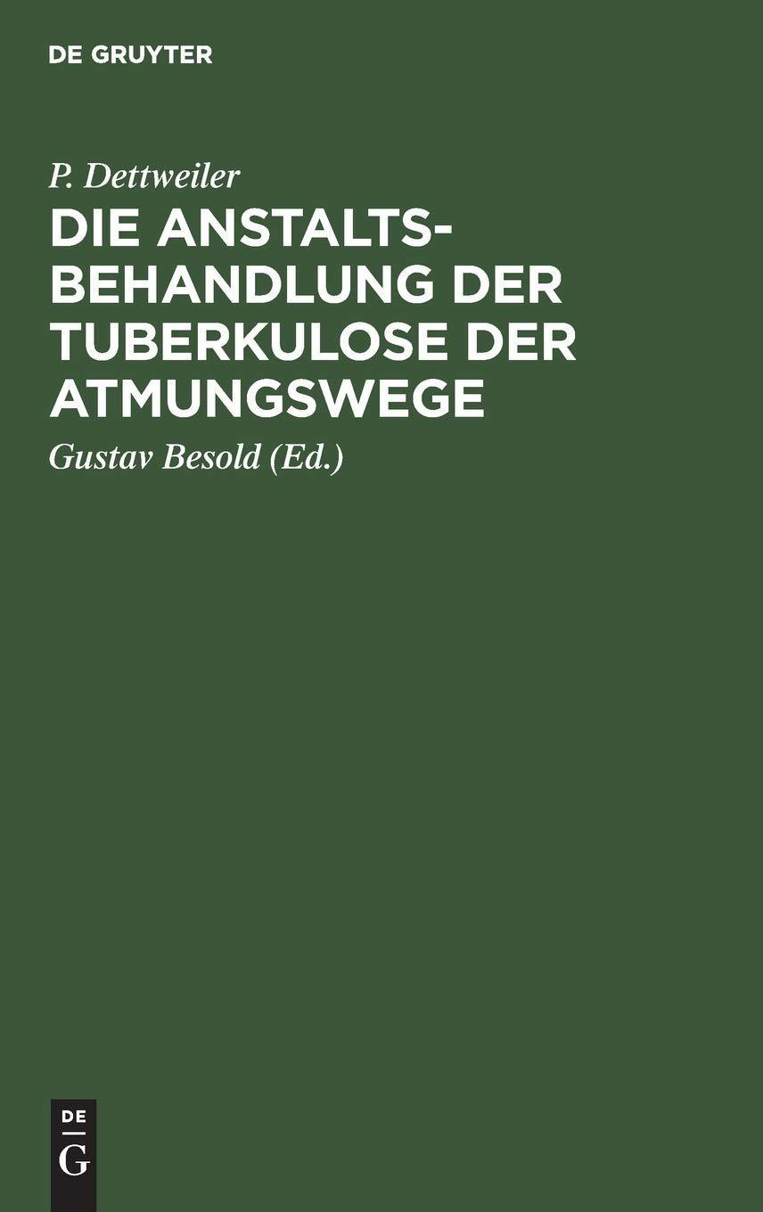 Die Anstaltsbehandlung der Tuberkulose der Atmungswege, 3rd Edition - FULL INSTANT DOWNLOAD | PDF DOCX EPUB