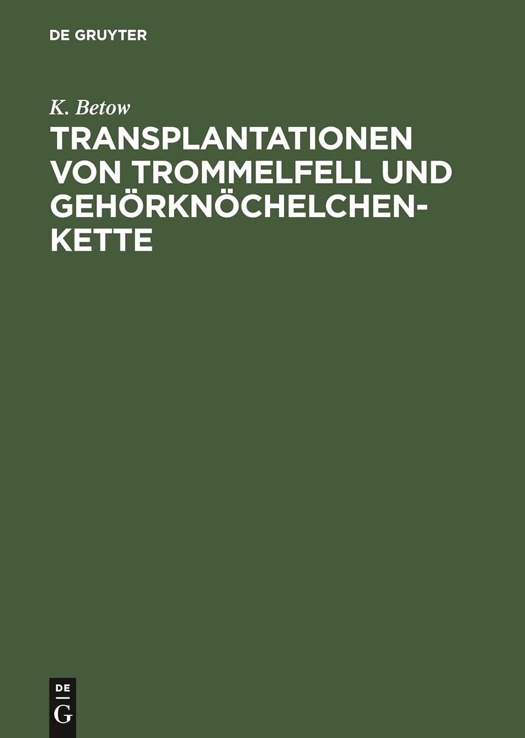 Transplantationen von Trommelfell und Gehörknöchelchenkette: Klinischen Erfahrungen bei der Verwendung von Homoiotransplantaten bei Tympanoplastiken, 1st Edition - FULL INSTANT DOWNLOAD | PDF DOCX EPUB