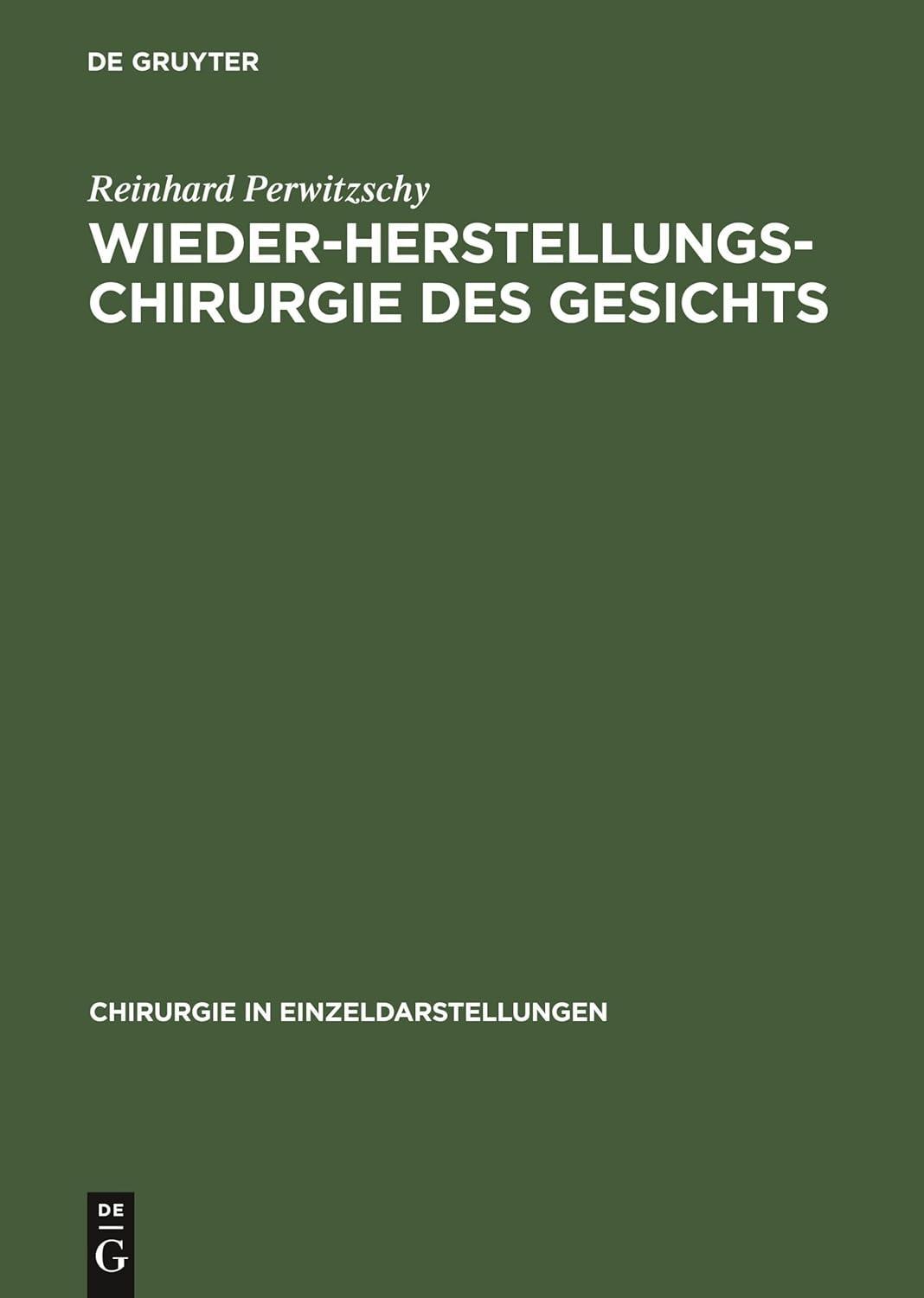 Wiederherstellungschirurgie des Gesichts: Mit Ausnahme der Chirurgie des Kiefers und der Mundhöhle, 1st Edition - FULL INSTANT DOWNLOAD | PDF DOCX EPUB