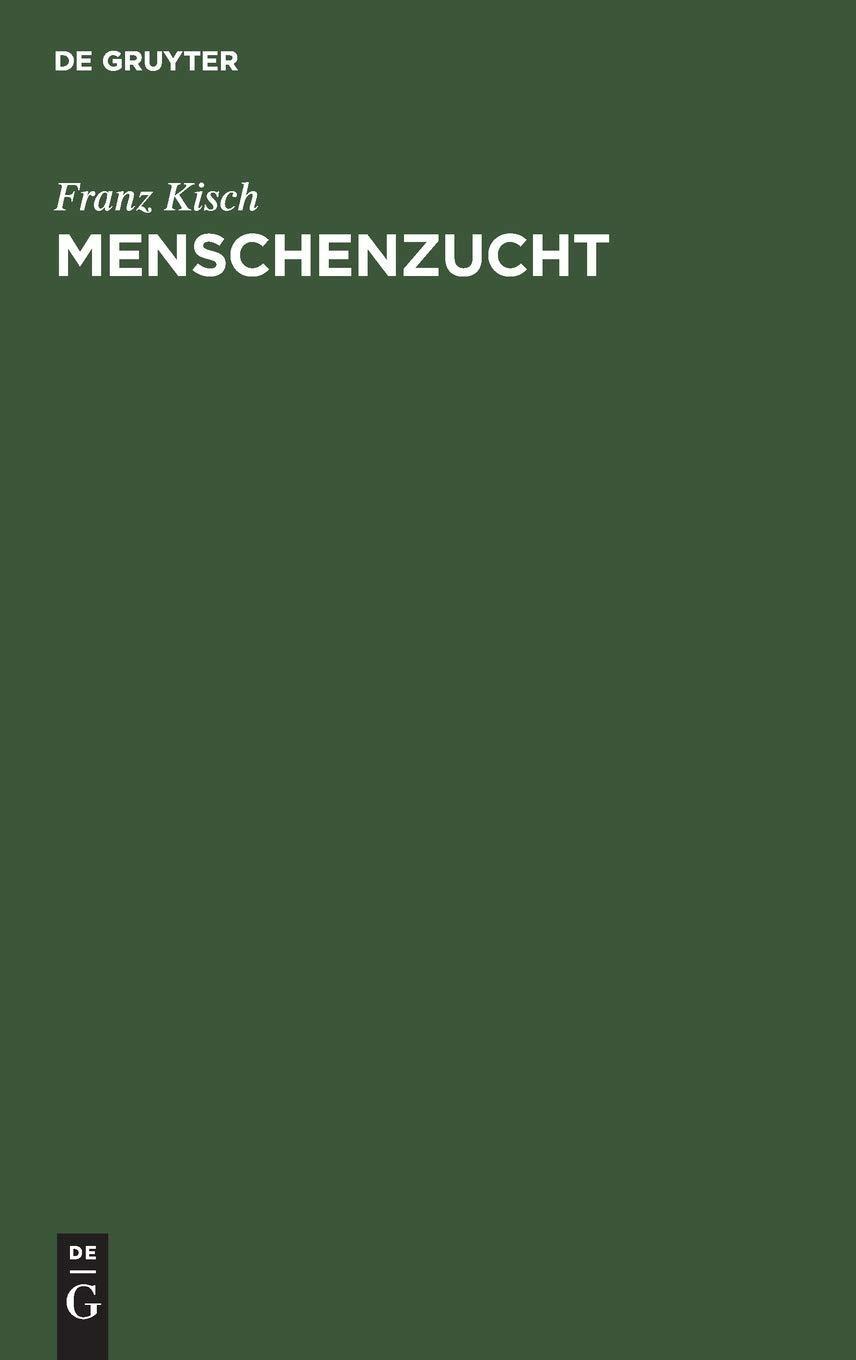 Menschenzucht: Ein Merkbuch für die Reifen beiderlei Geschlechts, 1st Edition - FULL INSTANT DOWNLOAD | PDF DOCX EPUB