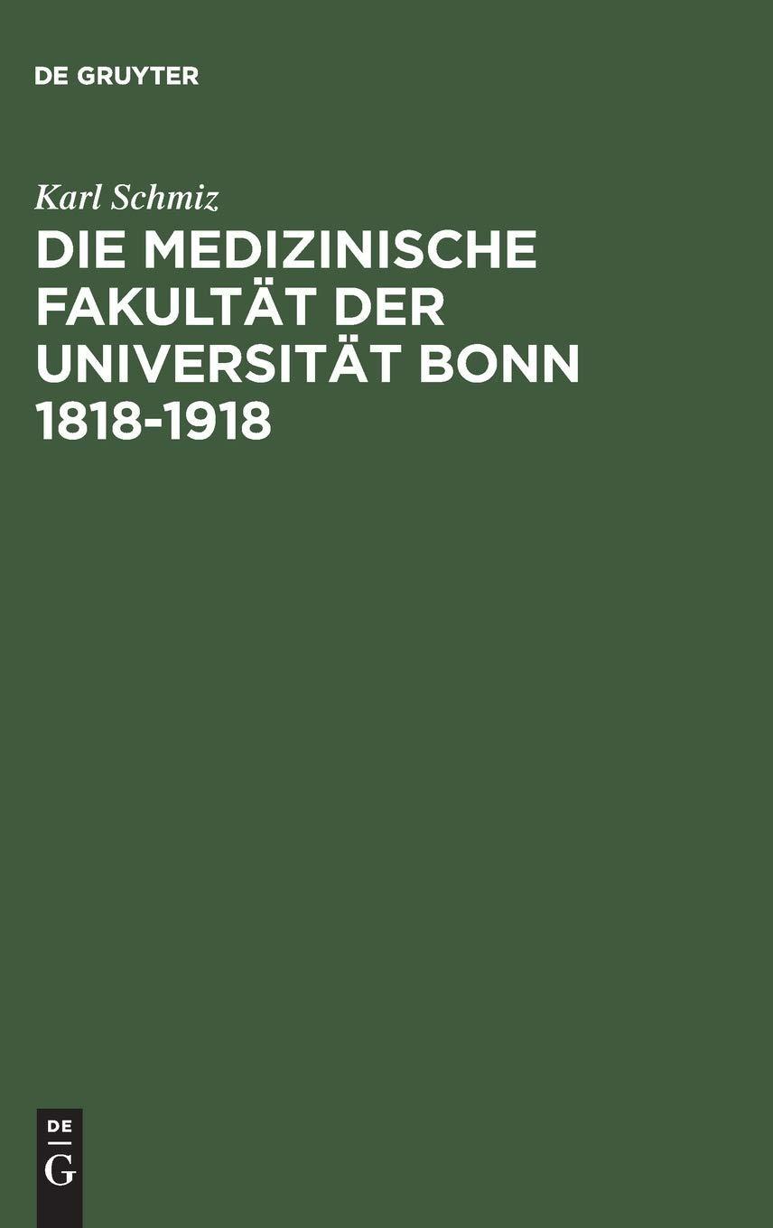 Die medizinische Fakultät der Universität Bonn 1818–1918: Ein Beitrag zur Geschichte der Medizin, 1st Edition - FULL INSTANT DOWNLOAD | PDF DOCX EPUB