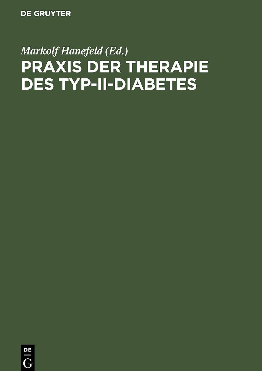 Praxis der Therapie des Typ-II-Diabetes: Pathophysiologische Grundlagen, Metabolisches Syndrom, Differentialtherapie, Komplikationen, 1st Edition - FULL INSTANT DOWNLOAD | PDF DOCX EPUB