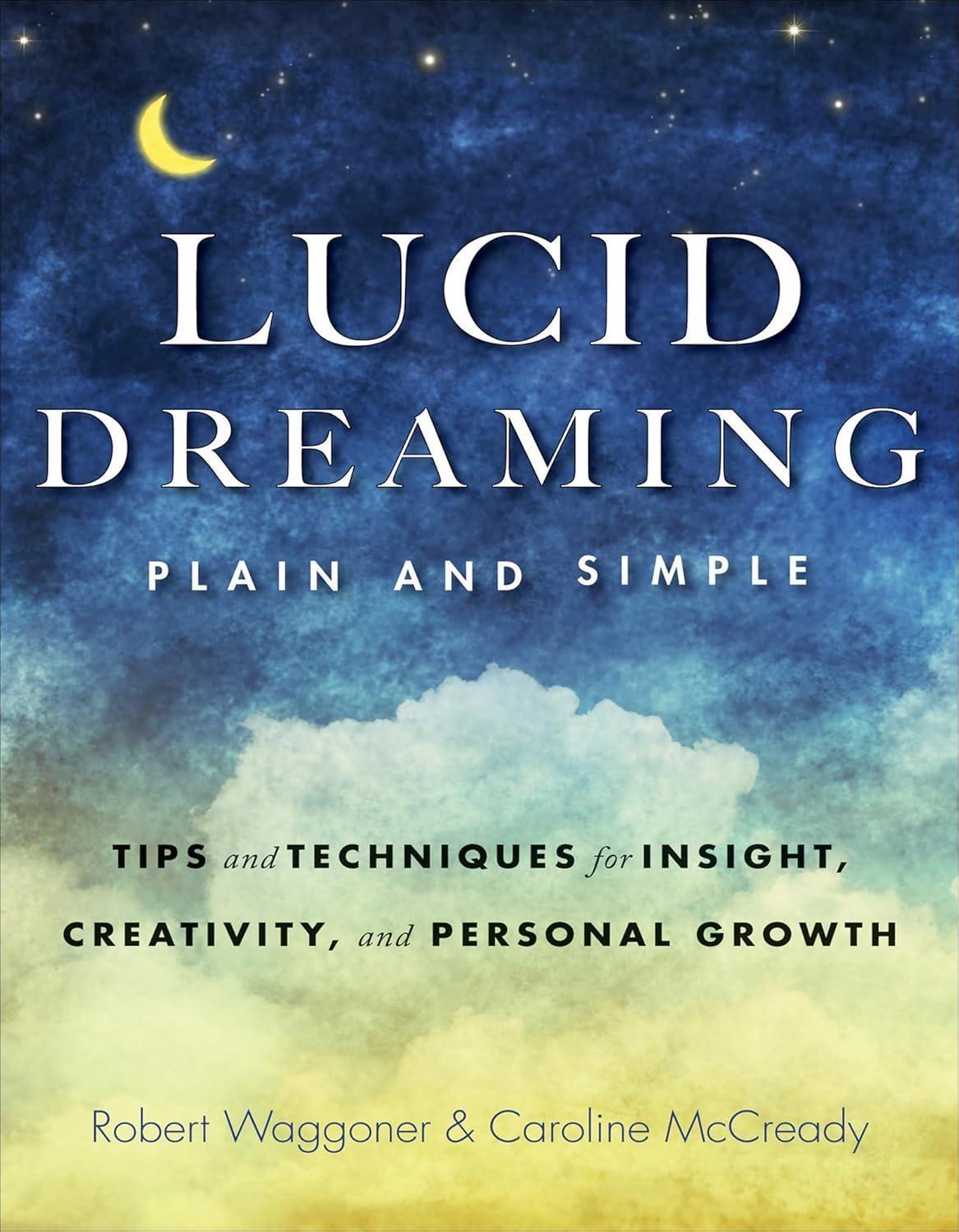 Lucid Dreaming, Plain and Simple: Tips and Techniques for Insight, Creativity, and Personal Growth - FULL INSTANT DOWNLOAD | PDF DOCX EPUB