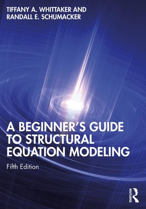 A Beginner’s Guide to Structural Equation Modeling, 5th Edition – FULL ...