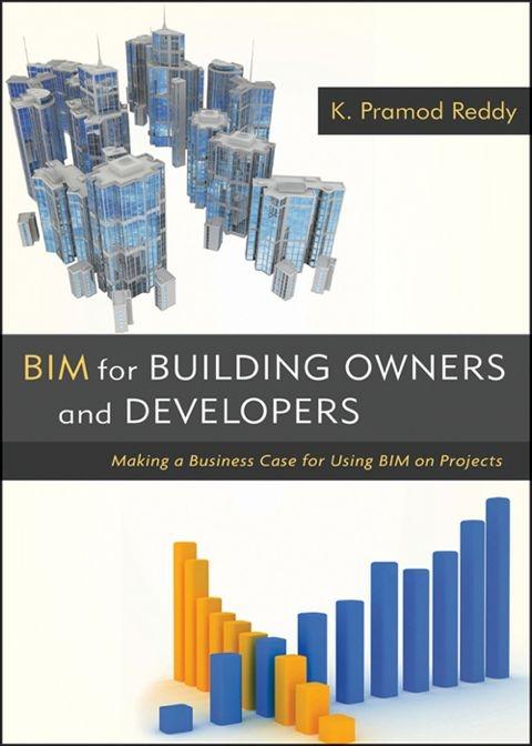 BIM for Building Owners and Developers: Making a Business Case for ...