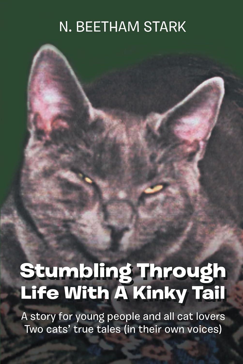 Stumbling Through Life With A Kinky Tail: A story for young people and all cat lovers Two cats true tales (in their own voices) - FULL INSTANT DOWNLOAD | PDF DOCX EPUB