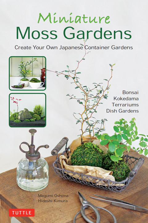 Miniature Moss Gardens: Create Your Own Japanese Container Gardens (Bonsai, Kokedama, Terrariums & Dish Gardens) - FULL INSTANT DOWNLOAD | PDF DOCX EPUB