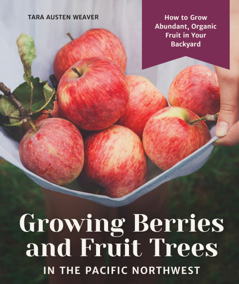 Growing Berries and Fruit Trees in the Pacific Northwest: How to Grow Abundant, Organic Fruit in Your Backyard - FULL INSTANT DOWNLOAD | PDF DOCX EPUB