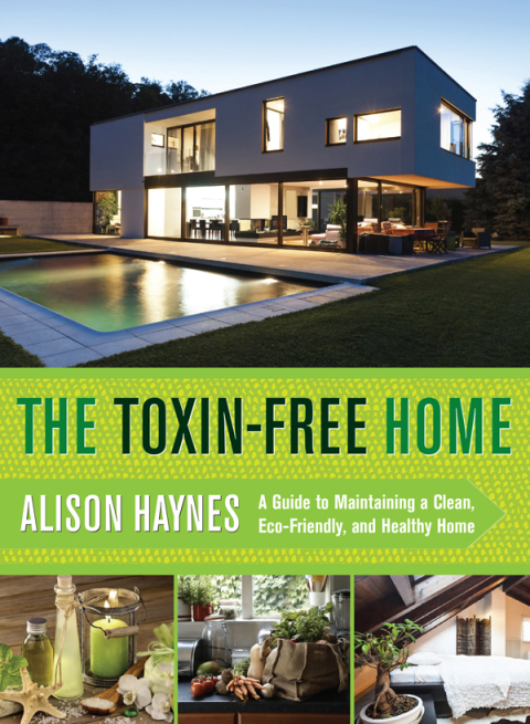 The Toxin-Free Home: A Guide to Maintaining a Clean, Eco-Friendly, and Healthy Home - FULL INSTANT DOWNLOAD | PDF DOCX EPUB